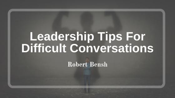Leadership Tips For Difficult Conversations