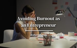 Avoiding Burnout As An Entrepreneur