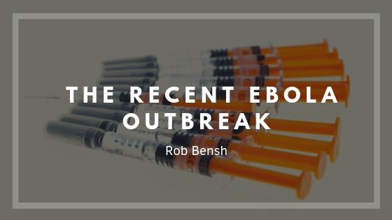 Rob Bensh The Recent Ebola Oubreak