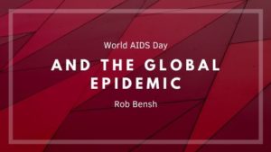Rob Bensh World Aids Day